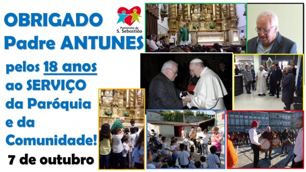 OBRIGADO Padre Antunes pelos 18 anos de serviço!